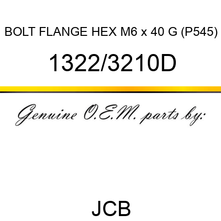 BOLT FLANGE HEX M6 x 40 G (P545) 1322/3210D