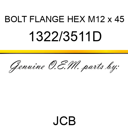 BOLT FLANGE HEX M12 x 45 1322/3511D