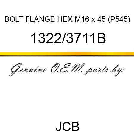 BOLT FLANGE HEX M16 x 45 (P545) 1322/3711B