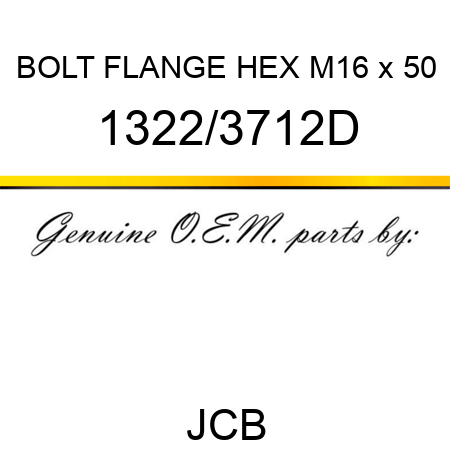 BOLT FLANGE HEX M16 x 50 1322/3712D