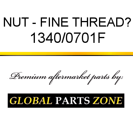 NUT - FINE THREAD? 1340/0701F