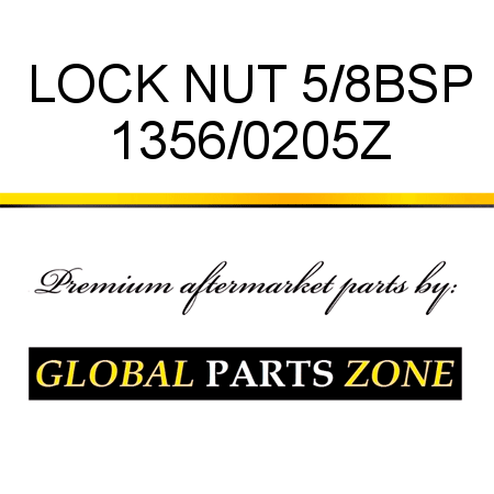 LOCK NUT 5/8BSP 1356/0205Z