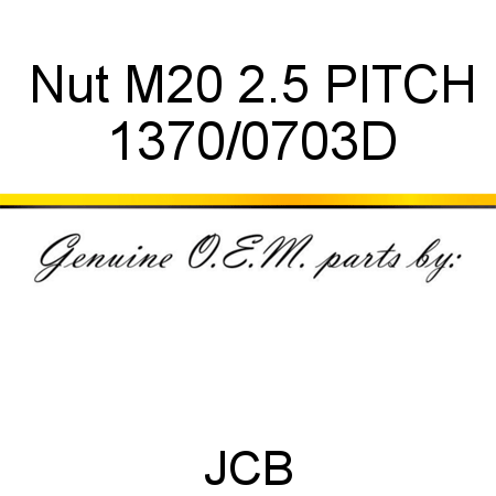Nut, M20, 2.5 PITCH 1370/0703D