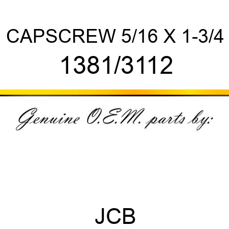 CAPSCREW 5/16 X 1-3/4 1381/3112