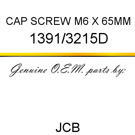 CAP SCREW M6 X 65MM 1391/3215D