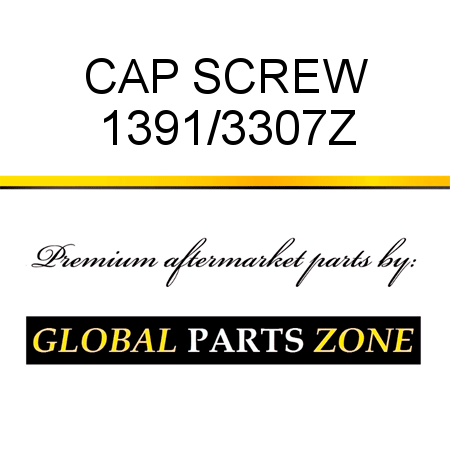 CAP SCREW 1391/3307Z
