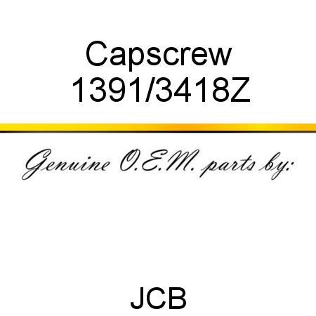 Capscrew 1391/3418Z
