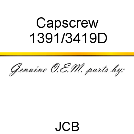 Capscrew 1391/3419D