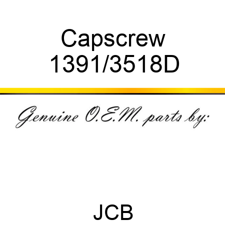 Capscrew 1391/3518D