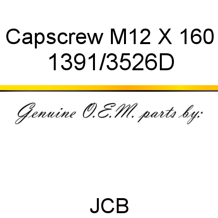 Capscrew M12 X 160 1391/3526D