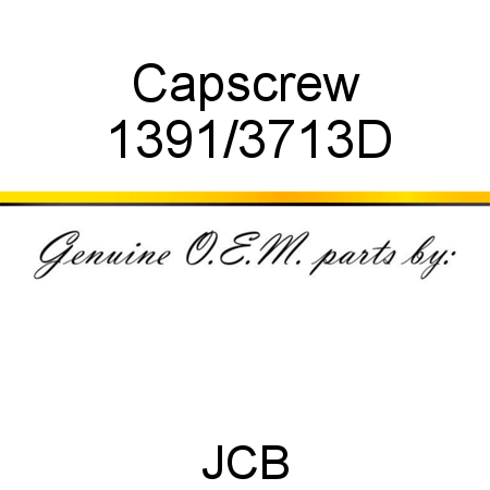 Capscrew 1391/3713D