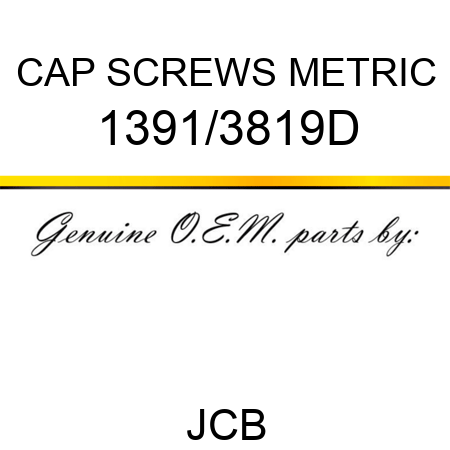 CAP SCREWS METRIC 1391/3819D