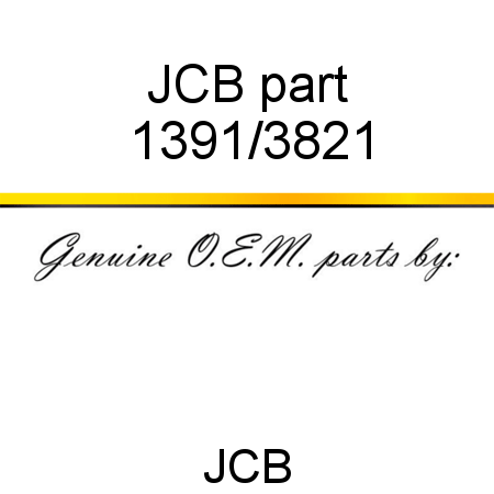 JCB part 1391/3821