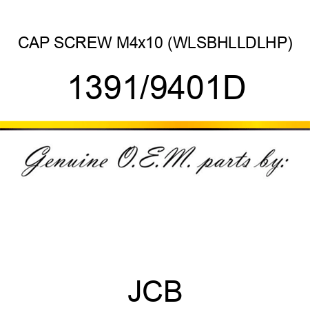 CAP SCREW M4x10 (WLS,BHL,LDL,HP,) 1391/9401D