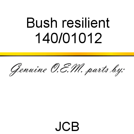 Bush, resilient 140/01012