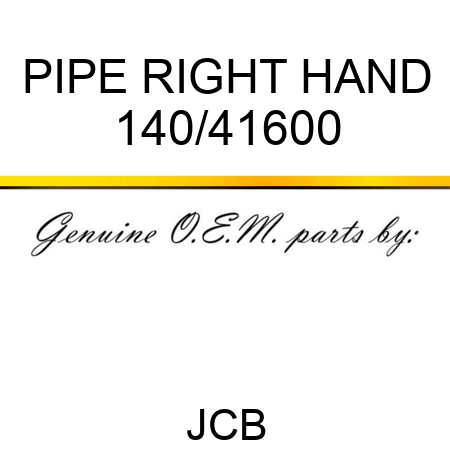 PIPE RIGHT HAND 140/41600