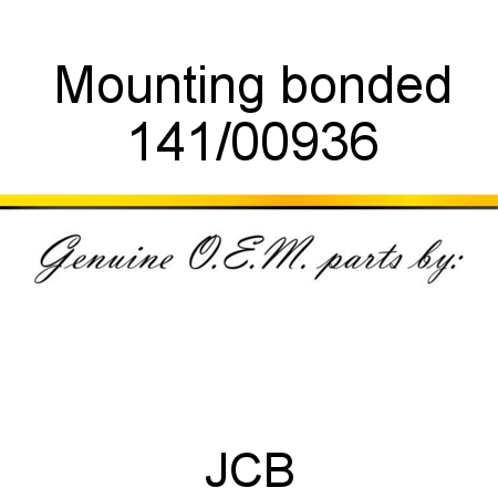 Mounting, bonded 141/00936