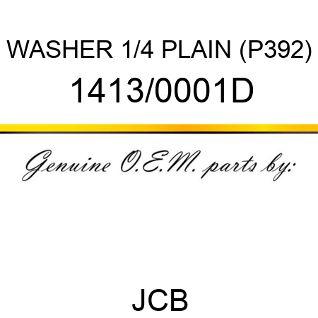 WASHER 1/4 PLAIN (P392) 1413/0001D