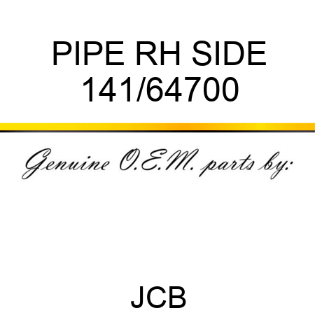PIPE RH SIDE 141/64700