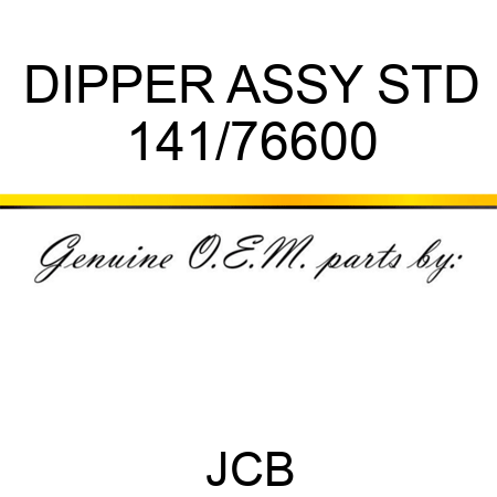 DIPPER ASSY STD 141/76600