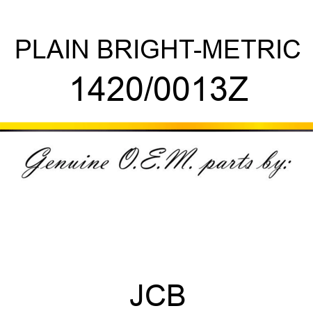 PLAIN BRIGHT-METRIC 1420/0013Z