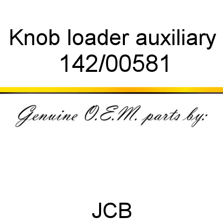 Knob, loader, auxiliary 142/00581