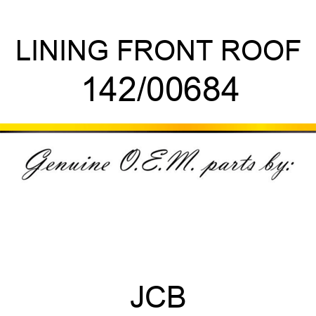 LINING FRONT ROOF 142/00684
