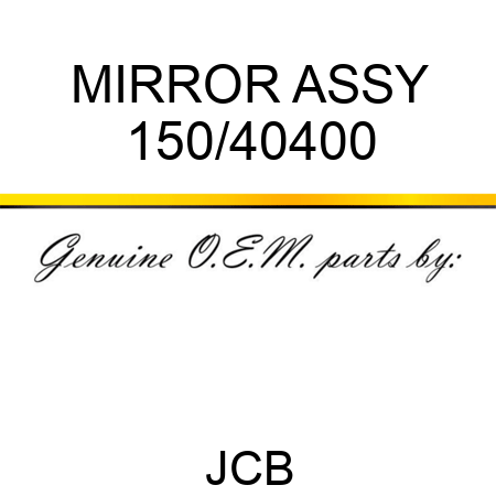 MIRROR ASSY 150/40400
