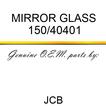 MIRROR GLASS 150/40401