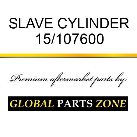 SLAVE CYLINDER 15/107600