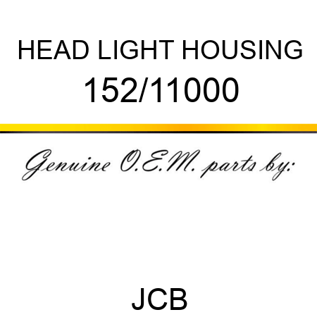 HEAD LIGHT HOUSING 152/11000