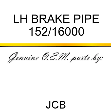 LH BRAKE PIPE 152/16000