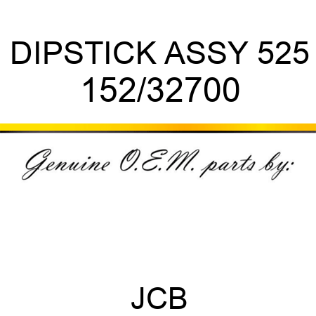 DIPSTICK ASSY 525 152/32700