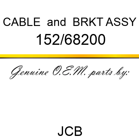 CABLE & BRKT ASSY 152/68200