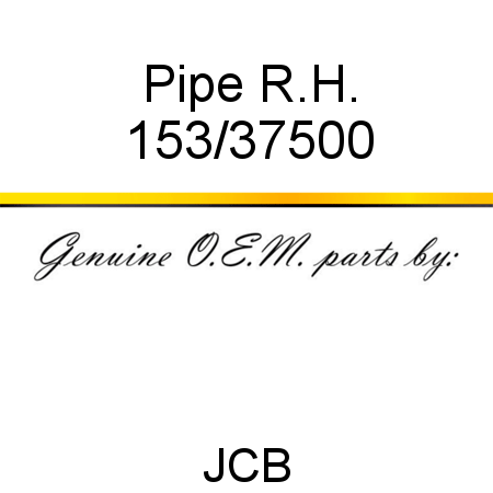Pipe, R.H. 153/37500