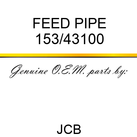FEED PIPE 153/43100