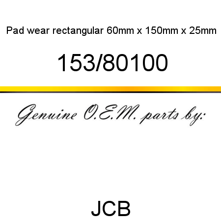 Pad, wear, rectangular, 60mm x 150mm x 25mm 153/80100