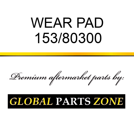 WEAR PAD 153/80300