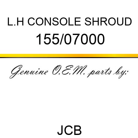 L.H CONSOLE SHROUD 155/07000