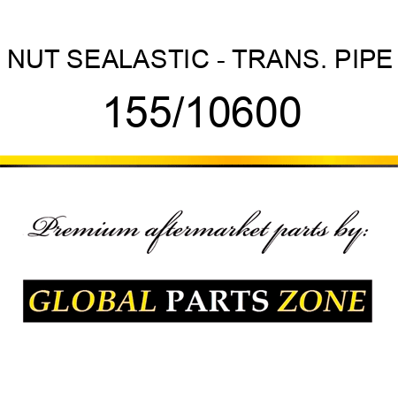 NUT SEALASTIC - TRANS. PIPE 155/10600