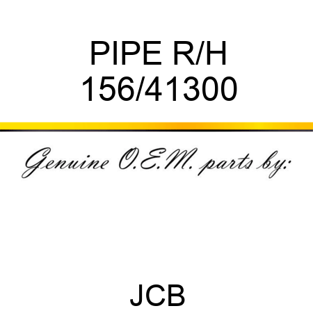 PIPE R/H 156/41300