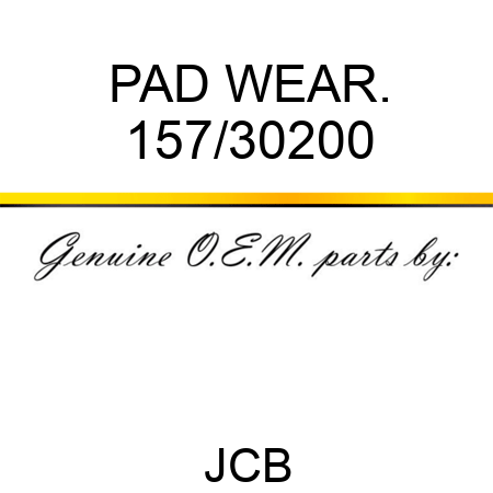 PAD WEAR. 157/30200