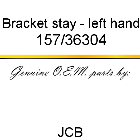 Bracket, stay - left hand 157/36304