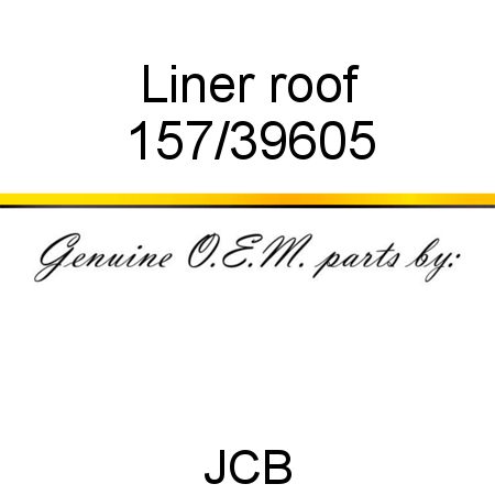 Liner, roof 157/39605