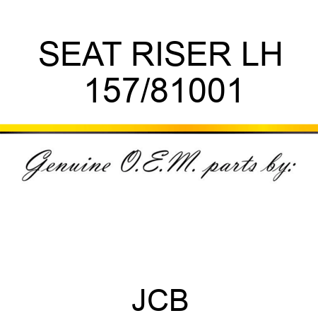SEAT RISER LH 157/81001