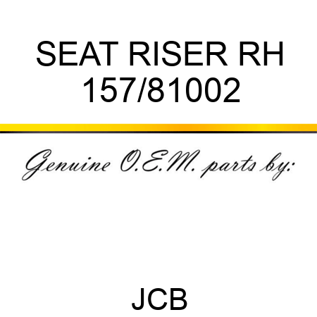 SEAT RISER RH 157/81002