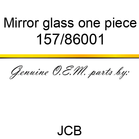 Mirror, glass, one piece 157/86001