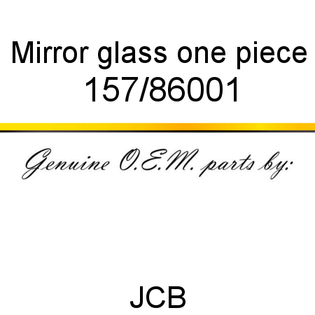 Mirror, glass, one piece 157/86001