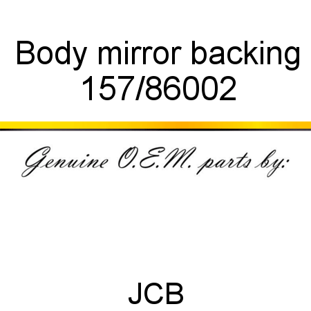 Body, mirror backing 157/86002