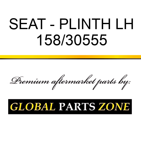 SEAT - PLINTH LH 158/30555